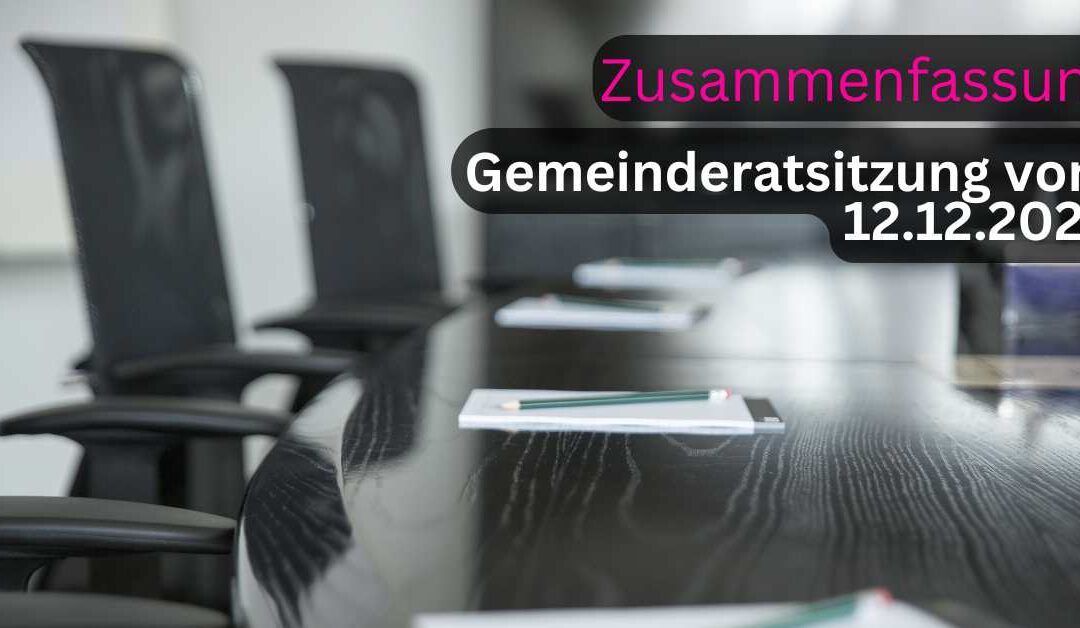 Zusammenfassung Gemeindratsitzung 12.12.2024 ZMS