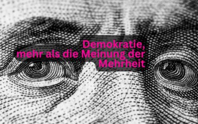 Demokratie – Mehr als die Meinung der Mehrheit