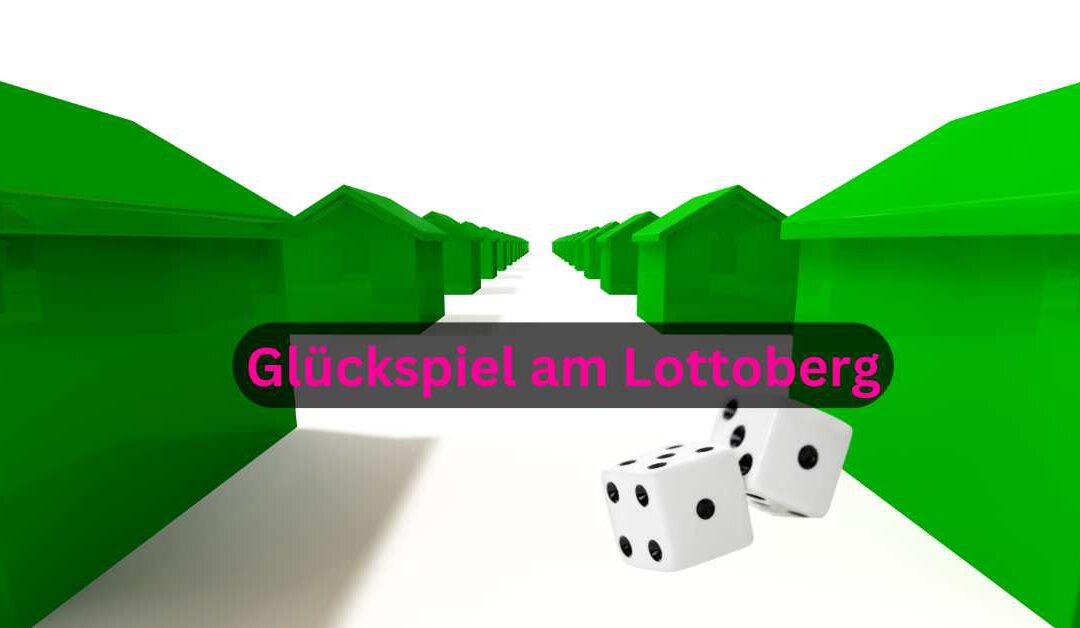 Glückspiel am Lottoberg