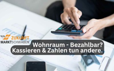 Wohnraum bezahlbar – Kassieren & Zahlen tun andere.